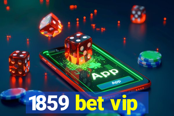 1859 bet vip